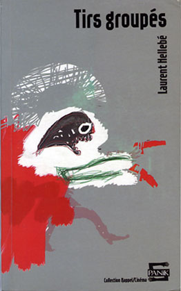 Couverture de l'essai 'Tirs Groupés, les années 80 - Volume I' de Laurent Hellebé